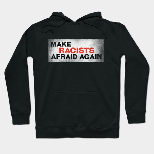 Make racists afraid again gift / anti-racism gift idea Hoodie by angel